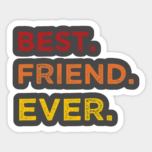 Best freind ever Sticker by TshirtMA